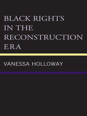 cover image of Black Rights in the Reconstruction Era